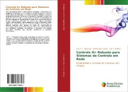 Controle H8 Robusto para Sistemas de Controle em Rede di Luis F. C. Figueredo, Adolfo Bauchspiess, João Y. Ishihara edito da Novas Edições Acadêmicas