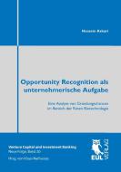 Opportunity Recognition als unternehmerische Aufgabe di Hossein Askari edito da Josef Eul Verlag GmbH