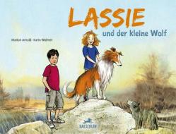 Lassie und der kleine Wolf di Marion Arnold, Karin Widmer edito da Baeschlin Verlag