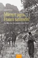 Männer jagen, Frauen sammeln? di Sabine Böhme edito da Schiler Hans Verlag