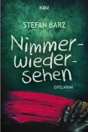 Nimmerwiedersehen di Stefan Barz edito da KBV Verlags-und Medienges
