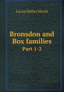 Bronsdon And Box Families Part 1-2 di Lucius Bolles Marsh edito da Book On Demand Ltd.