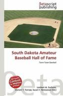 South Dakota Amateur Baseball Hall of Fame edito da Betascript Publishing