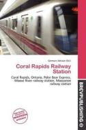 Coral Rapids Railway Station edito da Brev Publishing