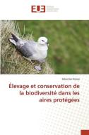 Élevage et conservation de la biodiversité dans les aires protégées di Sébastien Kiéma edito da Éditions universitaires européennes