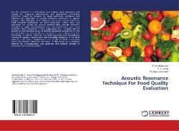 Acoustic Resonance Technique For Food Quality Evaluation di P. Karthickumar, V. R. Sinija, K. Alagusundaram edito da LAP Lambert Academic Publishing