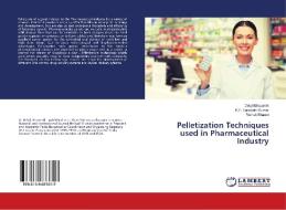 Pelletization Techniques used in Pharmaceutical Industry di Debjit Bhowmik, K. P. Sampath Kumar, Rishab Bhanot edito da LAP Lambert Academic Publishing
