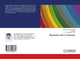 Bacterial wilt of tomato di Narasimha Murthy Konappa, K. Soumya edito da LAP Lambert Academic Publishing