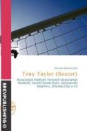 Tony Taylor (soccer) edito da Brev Publishing