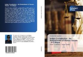 Indian Constitution - An Embodiment of Human Values - A Critique di Kumara Somasekhar edito da SPS