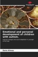 Emotional and personal development of children with autism. di Daria Klimas edito da Our Knowledge Publishing