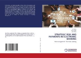 STRATEGIC RISK AND PAYMENTS IN ELECTRONIC BANKING di Ivan Micic, Zoran Rajic, Ivana Micic edito da LAP LAMBERT Academic Publishing