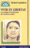 Vivir en libertad, las teologías de la liberación del continente asiático di Michaël Amaladoss edito da Editorial Verbo Divino