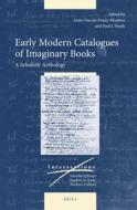 Early Modern Catalogues of Imaginary Books: A Scholarly Anthology edito da BRILL ACADEMIC PUB