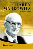 Harry Markowitz: Selected Works di Harry M. Markowitz edito da World Scientific Publishing Company