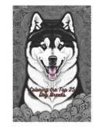 Coloring The Top 25 Dog Breeds di Pihu Singh edito da Independently Published