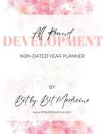 All Round Development Non-Dated Year Planner di Bit By edito da Notion Press