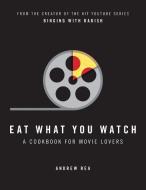 Eat What You Watch di Andrew Rea edito da Harper Collins Publ. UK