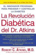 La Revolucion Diabetica del Dr. Atkins di M.D. Robert C. Atkins edito da HarperCollins