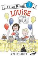 Louise Loves Bake Sales di Kelly Light edito da HarperCollins Publishers Inc