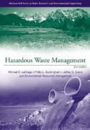 Hazardous Waste Management di Michael D. LaGrega, Phillip L. Buckingham, Jeffrey C. Evans, Environmental Resources Management edito da Mcgraw-hill Education - Europe