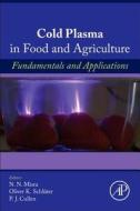 Cold Plasma in Food and Agriculture di Nn Misra edito da Elsevier Science Publishing Co Inc