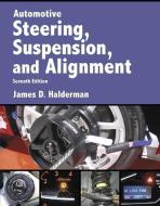 Automotive Steering, Suspension & Alignment di James D. Halderman edito da Pearson Education (US)