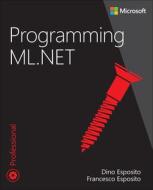 Programming ML.Net di Dino Esposito edito da MICROSOFT PR