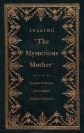 Staging "The Mysterious Mother" edito da Yale University Press