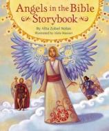 Angels In The Bible Storybook di Allia Zobel Nolan edito da Zondervan