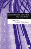 Citizenship and Democracy in a Global Era edito da Macmillan Education UK