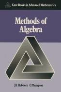 Methods Of Algebra di J.E. Hebborn, Charles Plumpton edito da Palgrave