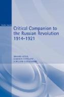 Critical Companion to the Russian Revolution 1914-1921 di Edward Acton, William Rosenberg, Cheriaev Vladimir edito da BLOOMSBURY 3PL