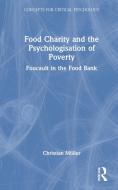 Food Charity And The Psychologisation Of Poverty di Christian Moeller edito da Taylor & Francis Ltd