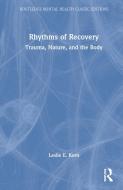 Rhythms Of Recovery di Leslie E. Korn edito da Taylor & Francis Ltd