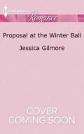 Proposal at the Winter Ball di Jessica Gilmore edito da Harlequin