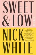 Sweet And Low di Nick White edito da Penguin Putnam Inc