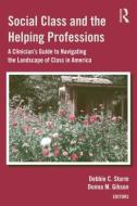 Social Class And The Helping Professions edito da Taylor & Francis Ltd