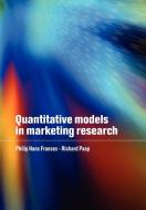 Quantitative Models in Marketing Research di Philip Hans Franses, Richard Paap edito da Cambridge University Press