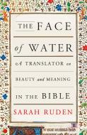 The Face Of Water di Sarah Ruden edito da Random House USA Inc