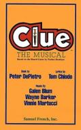 Clue di Galen Blum, Peter Depietro, Tom Chiodo edito da Samuel French, Inc.