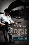 The Street Singer di Stephen Witt edito da NEVER SINK BOOKS