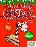 A Carolina Christmas di Carole Marsh edito da GALLOPADE INTL INC