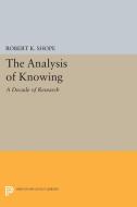 The Analysis of Knowing di Robert K. Shope edito da Princeton University Press