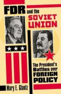 Glantz, M:  FDR and the Soviet Union di Mary E. Glantz edito da University Press of Kansas