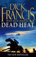 Dead Heat di Dick Francis, Felix Francis edito da Penguin Books Ltd