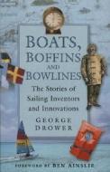 Boats, Boffins and Bowlines di George Drower edito da The History Press Ltd