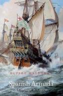 The Spanish Armada: A Campaign in Context di Rupert Matthews edito da The History Press