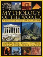 Mythology Of The World di Arthur Cotterell, David M. Jones, Brian Molyneaux, Rachel Storm edito da Anness Publishing