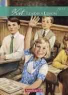 Kit Learns a Lesson: 1934 a School Story di Valerie Tripp edito da Perfection Learning
